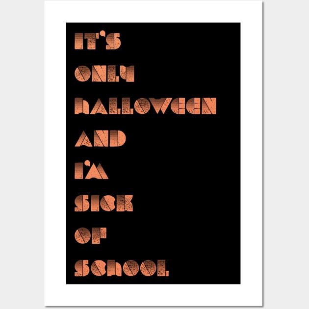 Halloween Sick of School Wall Art by StarkCade